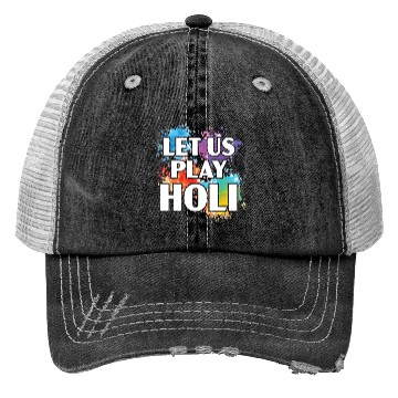 Discover Let Us Play Holi Hindu Buddhist Holi Festival Trucker Hats
