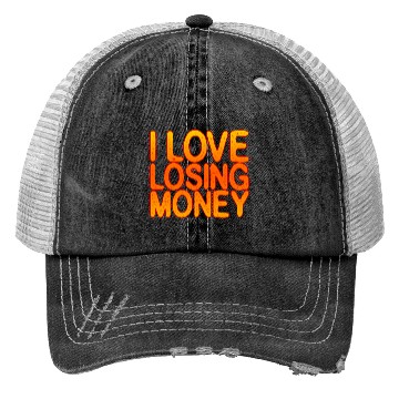 Discover I Love Losing Money Trucker Hats