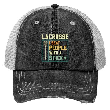 Discover I Beat People With A Stick Funny Lacrosse Player Trucker Hats