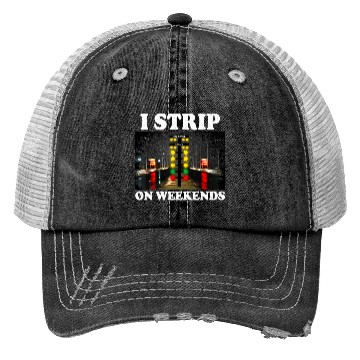Discover I Strip On Weekends Funny Drag Racing Quote ‌ Trucker Hats