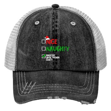 Discover Nice Naughty Innocent Until Proven Guilty Trucker Hats