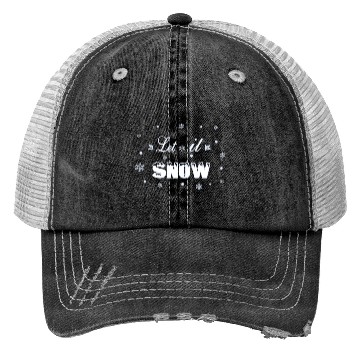 Discover Let it snow Trucker Hats
