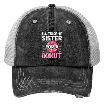 Discover Funny Donut - I'll Trade My Sister For A Donut Trucker Hats