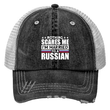 Discover Humurous Pray For Me I'm Married To a Russian For Trucker Hats