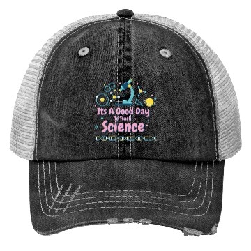 Discover It's A Good Day To Teach Science Trucker Hats