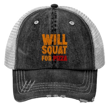 Discover Will Squat For Pizza 3 Trucker Hats