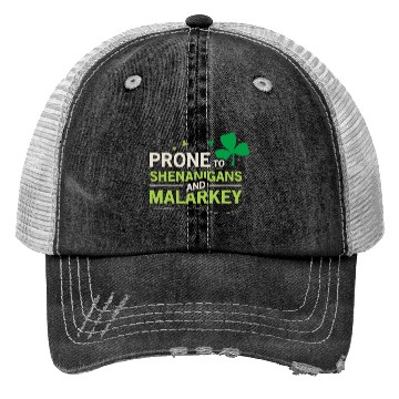 Discover Prone To Shenanigans And Malarkey Ireland Leprecha Trucker Hats