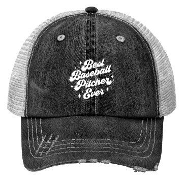 Discover Best Baseball Pitcher Ever Hobby Player Sayings Trucker Hats