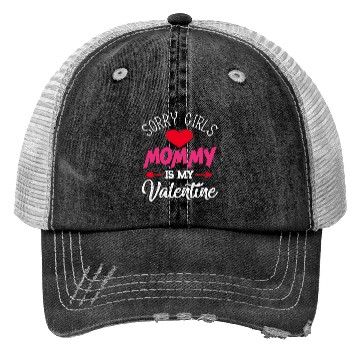 Discover Sorry Girls Mommy is My Valentine564 Trucker Hats