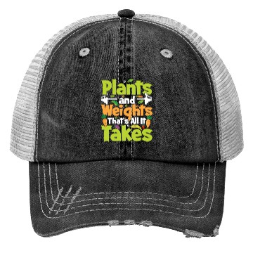 Discover Plants and Weights, That's All It Takes Trucker Hats