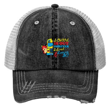 Discover Cute School Is Out Forever Love It Retired Teacher Trucker Hats