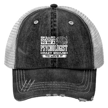 Discover Psychologist, psychiatrist, psychoanalyst Trucker Hats