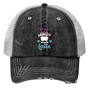Discover I Love You A Latte Trucker Hats