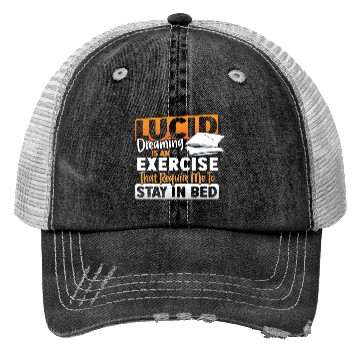Discover Lucid Dreaming Is An Exercise That Require Me to Trucker Hats