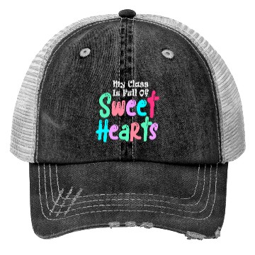 Discover My Class Is Full Of Sweethearts Trucker Hats