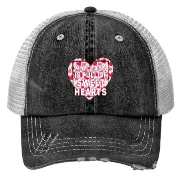 Discover My Class Is Full Of Sweethearts Trucker Hats