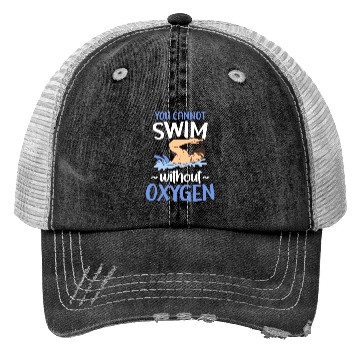 Discover You Cannot Swim Without Oxygen Freestyle Swimming Trucker Hats