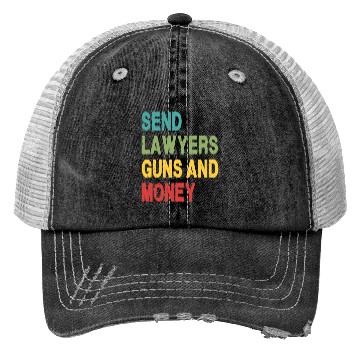 Discover Send Lawyers Guns and Money Trucker Hats