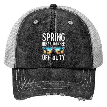 Discover Spring break teacher off duty vacation teacher Trucker Hats