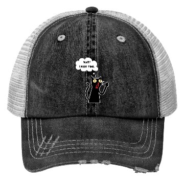 Discover Funny cat lover - Wait! I need time. - white line Trucker Hats