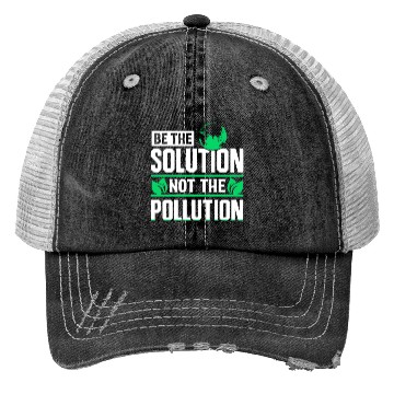 Discover Be The Solution Not Pollution Earth Day Planet Trucker Hats