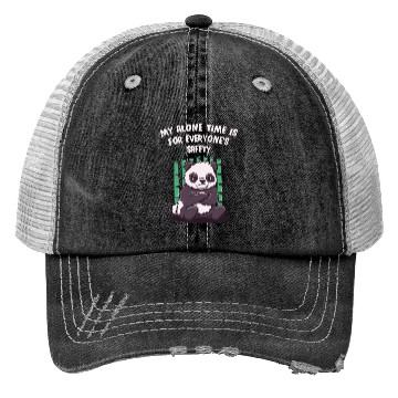 Discover My Alone Time Is for Everyones Safety Sarcastic Fu Trucker Hats