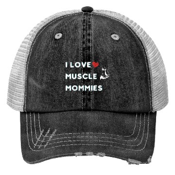 Discover I Love Muscle Mommies funny qoute Trucker Hats