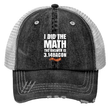 Discover Pi Day I Did The Math Answer Is Bacon Funny Math Trucker Hats