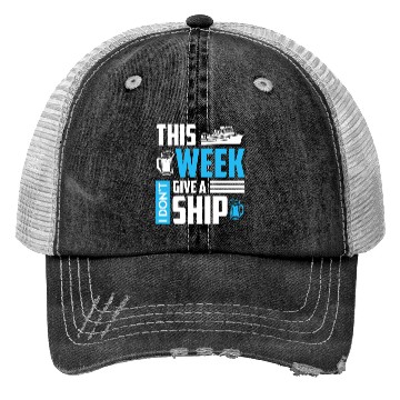 Discover I don't give a ship cruise vacation spring break Trucker Hats