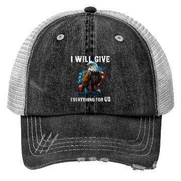 Discover I Will Give Everything For US American Bald Eagle Trucker Hats
