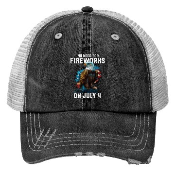 Discover No Need For Fireworks On July 4 Patriotic American Trucker Hats