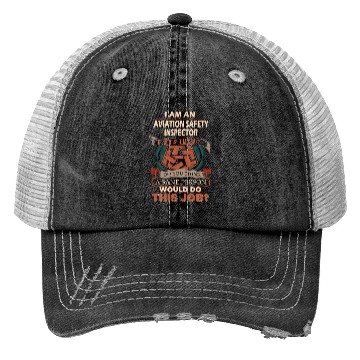 Discover Aviation Safety Inspector Trucker Hats - Sane Person Gi