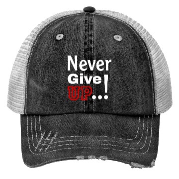 Discover Never Give Up Trucker Hats