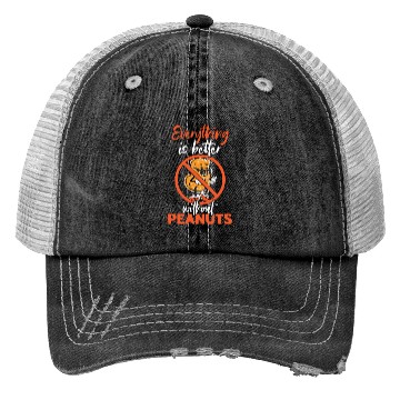 Discover Everything Is Better Without Peanuts Peanut Trucker Hats