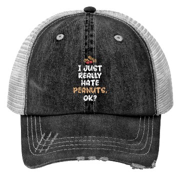 Discover I Just Really Hate Peanuts Peanut Allergic Trucker Hats