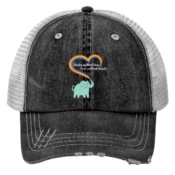 Discover Dream Without Fear Love Without Trucker Hats