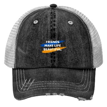 Discover Friends Make Life Beautiful Trucker Hats