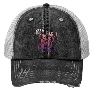 Discover Team Early Bird Go F... Yourself Trucker Hats