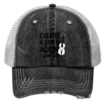 Discover Call It A Violin Again Funny Gift For Cello Lovers Trucker Hats