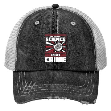 Discover My Kind Of Science Solves Crime Science Forensic Trucker Hats