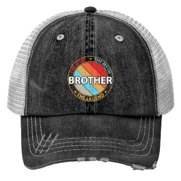 Discover Brother The Man The Myth The Legend Trucker Hats