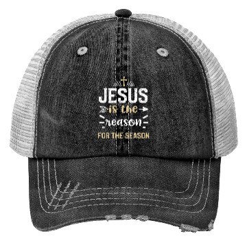 Discover Jesus is the reason for the season Trucker Hats