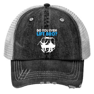 Discover Funny Ski Snowboarding Do You Even Lift Bro Trucker Hats