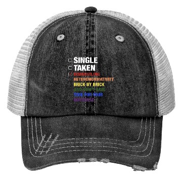 Discover Single Taken Dismantling Heteronormativity Brick B Trucker Hats