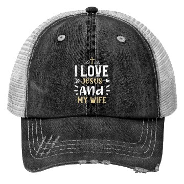 Discover I Love Jesus And My Wife - Jesus Trucker Hats