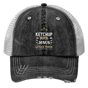 Discover Ketchup With Jesus Lettuce Prais... Trucker Hats