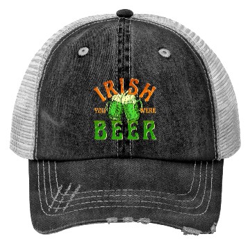 Discover IRISH YOU WERE BEER FUNNY Trucker Hats