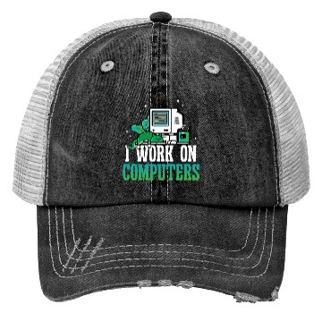 Discover I work on Computers Trucker Hats
