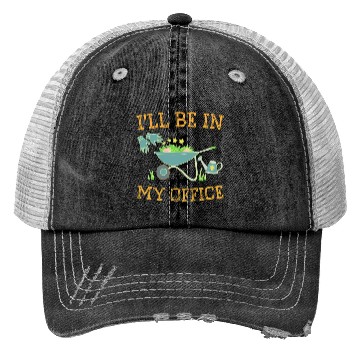 Discover I'll Be In My Office Gardeners Gift Spring Trucker Hats