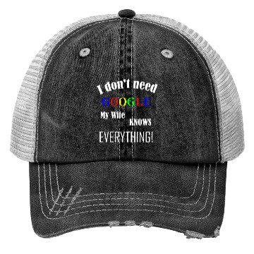 Discover Mens I don't need GOOGLE my Wife knows everything! Trucker Hats